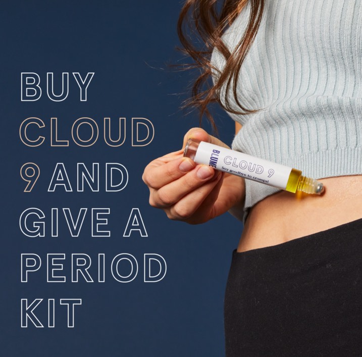 buy Cloud 9 and give a period kit