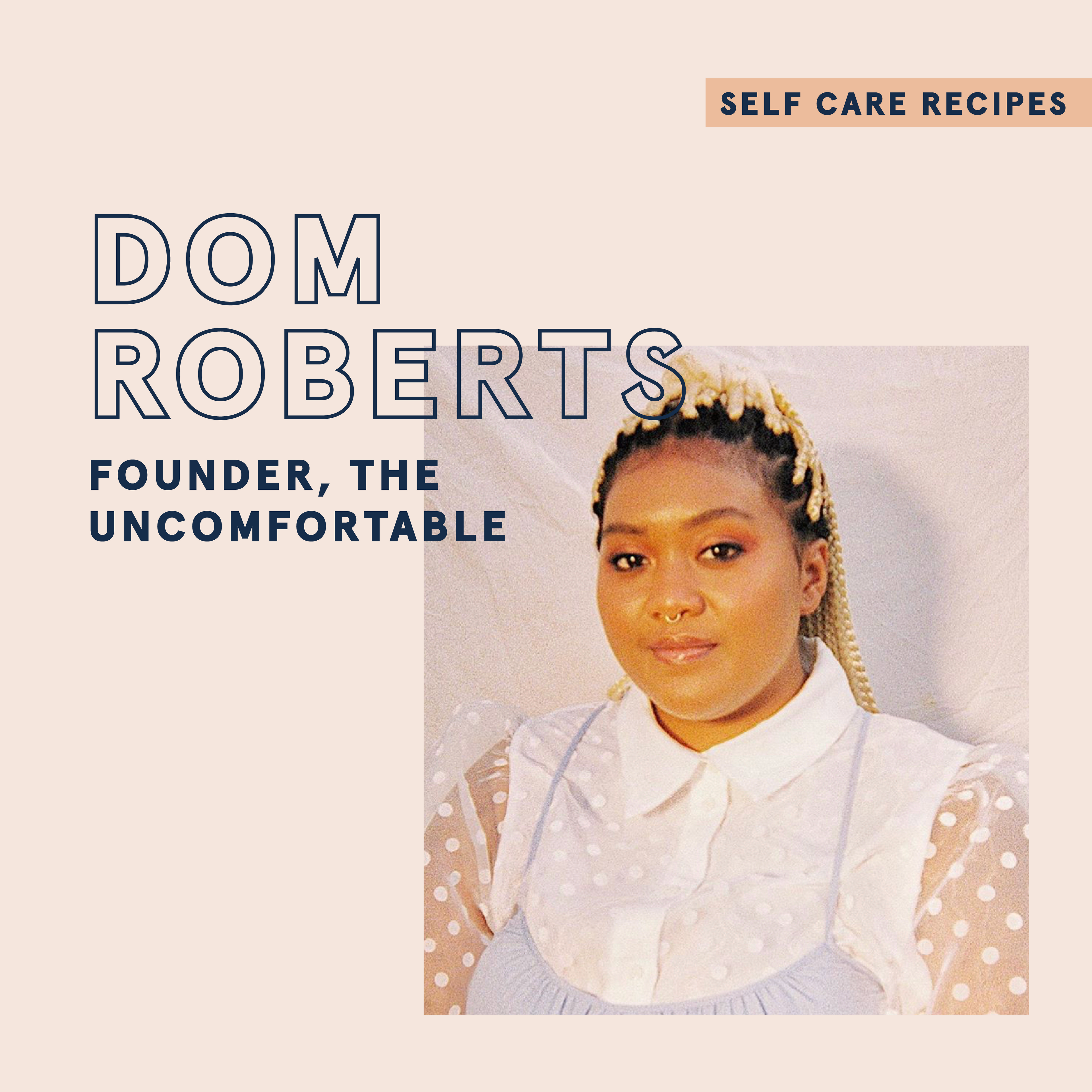 Dom Roberts' #SelfCareRecipe